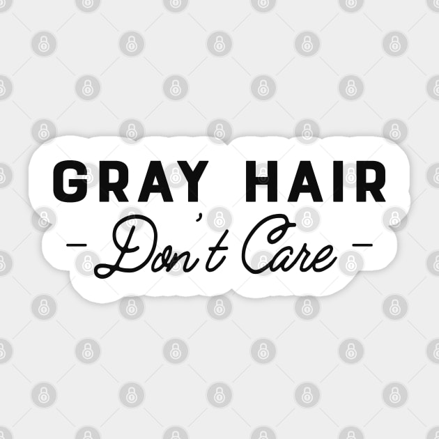 Gray Hair Don't Care Sticker by KC Happy Shop
